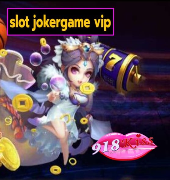 slot jokergame vip สมัคร