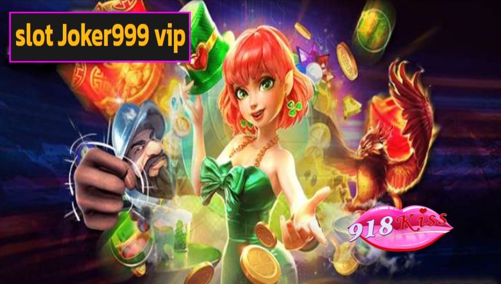 slot Joker999 vip เข้าสู่ระบบ