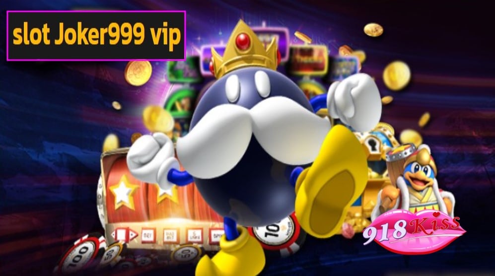 slot Joker999 vip เว็บตรง