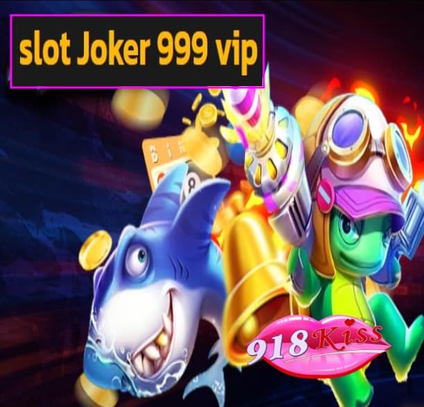 slot Joker 999 vip สมัคร