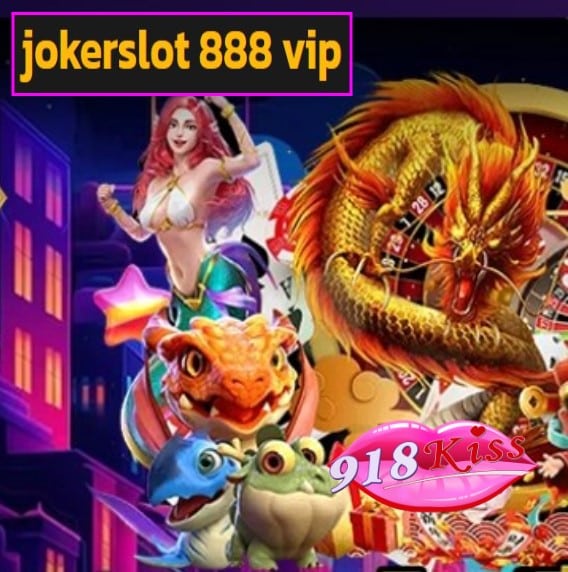 jokerslot 888 vip สมัคร