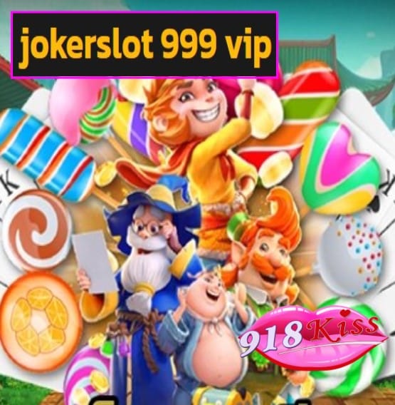 jokerslot 999 vip สมัคร