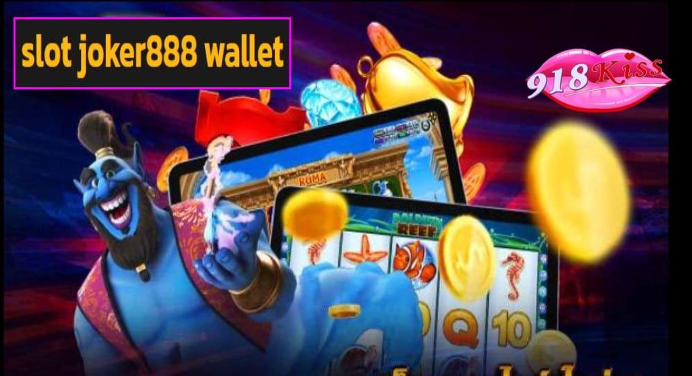 slot joker888 wallet ฟรีเครดิต