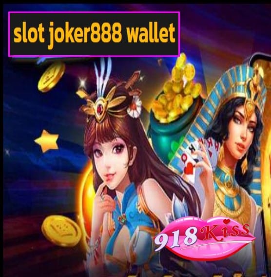 slot joker888 wallet สมัคร