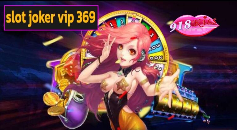 slot joker vip 369 เข้าสู่ระบบ