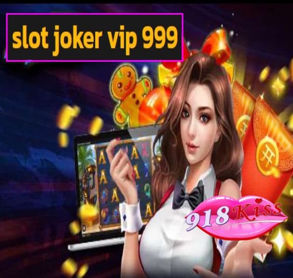 slot joker vip 999 สมัคร