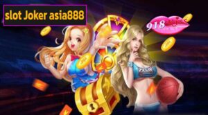 slot Joker asia888 เข้าสู่ระบบ