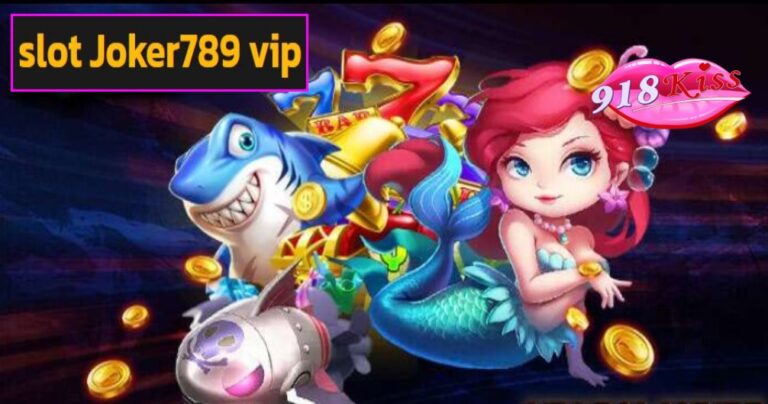 slot Joker789 vip เข้าสู่ระบบ